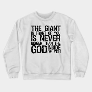 God is bigger than any problem! Crewneck Sweatshirt